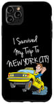 Coque pour iPhone 11 Pro Max I Survived My Trip To New York City Funny Sarcastic NYC Taxi