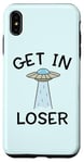 Coque pour iPhone XS Max Alien UFO Citation humoristique Get In Loser vaisseau spatial