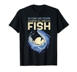 Funny Quote So Long And Thanks For All The Fish Whale T-Shirt