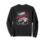 Positive For Motivational Kindness - Positive Message Sweatshirt