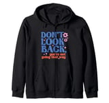 Don't Look Back, You're Not Going That Way Inspirational Zip Hoodie