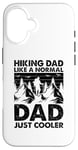 Coque pour iPhone 16 Un papa qui fait de la randonnée comme un père normal, juste plus cool - Hiking Daddy