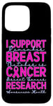 Coque pour iPhone 15 Pro Max Je Soutien La Recherche Sur Le Cancer Du Sein