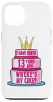 Coque pour iPhone 13 J'ai accouché il y a 13 ans, mon anniversaire Where's My Cake Funny Mom