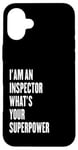 iPhone 16 Plus I'am an Inspector what's your superpower Case