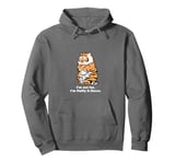 Adorably Chunky Tiger, Funny Fluffy Big Cat Says:I'm not Fat Pullover Hoodie