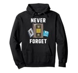 Never Forget Cassette Tape VHS Computer Floppy Disk Pullover Hoodie