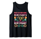 PARTY SO VERY-HARD: NEW YEAR'S EVE BIRTHDAY Tank Top