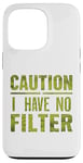 Coque pour iPhone 13 Pro Motif humoristique humoristique avec inscription « Caution I have no filter »