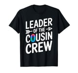 Leader Of The Cousin Crew Shirt Family Reunion Fun T-Shirt