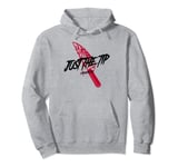 JUST THE TIP I PROMISE Funny Bloody Knife Horror Movies Pullover Hoodie