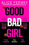 Good Bad Girl: The latest gripping, twisty thriller from the million copy bestselling author