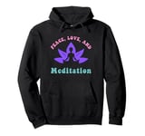 Peace Love and Mediation Retro Groovy New Age Yoga and Yogi Pullover Hoodie