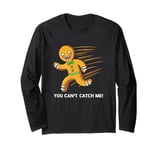 Funny Gingerbread Running You Can't Catch Me Long Sleeve T-Shirt