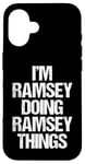 Coque pour iPhone 16 I'm Ramsey Doing Ramsey Things – Funny Saying Name Ramsey