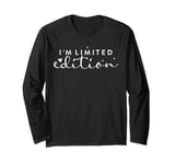 I am Limited Edition Positive Self-Esteem I am Unique Long Sleeve T-Shirt