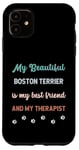 iPhone 11 Boston Terrier Dog Dad Mom Friend And Therapist Case