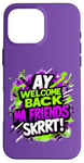 Coque pour iPhone 16 Pro Max Ay Welcome Back Ma Friends SKRRT Jeu de musique Hiphop assorti