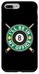 Coque pour iPhone 7 Plus/8 Plus Je serai dans mon bureau Joueur de billard Pool 8 Ball