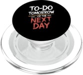 To Do Tomorrow Or The Next Day Procrastination Lover PopSockets PopGrip for MagSafe