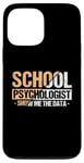 iPhone 13 Pro Max Show Me The Data - School Psych Whisperer Apparel Case