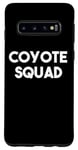Coque pour Galaxy S10 Coyote Squad - Funny Coyote Lover