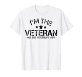 I'm The Veteran Not The Veterans Wife Patriotic Veteran Day T-Shirt