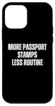 Coque pour iPhone 12 mini Plus de timbres de passeport, moins de routine Voyage