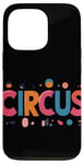 iPhone 13 Pro Awesome Circus Statement for Boys and Girls Case