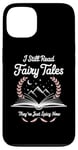 iPhone 13 I Still Read Fairy Tales Funny Spicy Book Lover Case