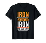 Iron sharpens iron Proverbs Solomon 27 verse 17 Bible T-Shirt