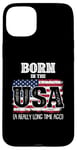 iPhone 15 Plus Born In The Usa A Really Long Time Ago Birthday USA Flag Case