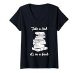 Womens Take a Look it's in a Book – Funny Cute Novel & Reader Quote V-Neck T-Shirt