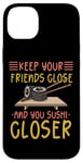 iPhone 14 Plus Keep Your Friends Close And Your Sushi Closer Kawaii Sushi Case