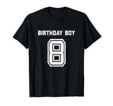 8th Birthday Shirt Boy Gift Age 8 Year Old Eight Boys Kids T-Shirt