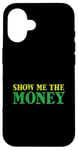 iPhone 16 Show Me The Money Case