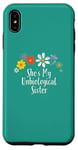 iPhone XS Max Funny She's My Unbiological Sister Saying Flowers Case