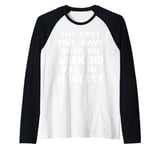 The First Five Days After the Weekend Fun Work Raglan Baseball Tee