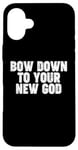 iPhone 16 Plus Bow Down to you New God Case