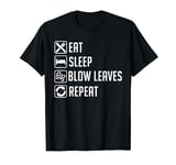 Eat Sleep Blow Leaves Repeat Funny Leaf Blower T-Shirt