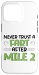 iPhone 16 Pro Running Runner Half Marathon Never Trust A Fart After Mile 2 Case