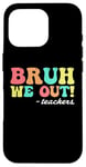 Coque pour iPhone 16 Pro Brut We Out Déclaration humoristique pour enseignants