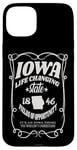 iPhone 15 Plus Iowa Life Changing State 1846 Funny Iowa Case