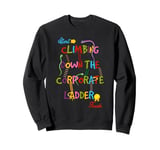 Start-Climbing Down The Corporate Ladder Finish Climber Sweatshirt