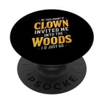 At this point if clown invited me into the woods I'd just go PopSockets Adhesive PopGrip