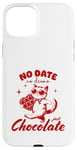 iPhone 15 Plus Funny Single Saying No Date No Drama Just Chocolate Cat Case