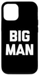 Coque pour iPhone 12/12 Pro T-shirt humoristique avec inscription « Big Man »