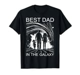 Best Dad in the galaxy Best father gifts daughter daughters T-Shirt