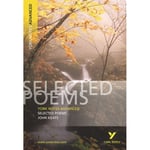 Selected Poems of John Keats: York Notes Advanced everything you need to catch up, study and prepare for and 2023 and 2024 exams and assessments (häftad, eng)