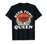 Beer Pong Queen Funny Beer Pong Games Lover Girls Women Gift T-Shirt